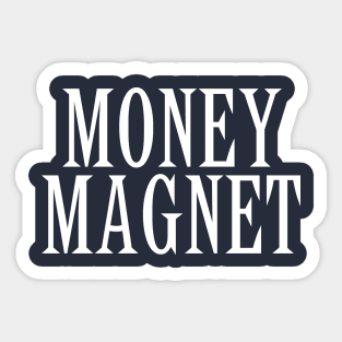 MONEY MAGNET Sticker